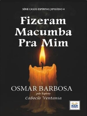 cover image of Fizeram Macumba pra Mim--Série Casos Espíritas--Episódio 4